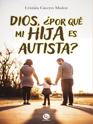 cover image of Dios, ¿Por qué mi hija es autista?
